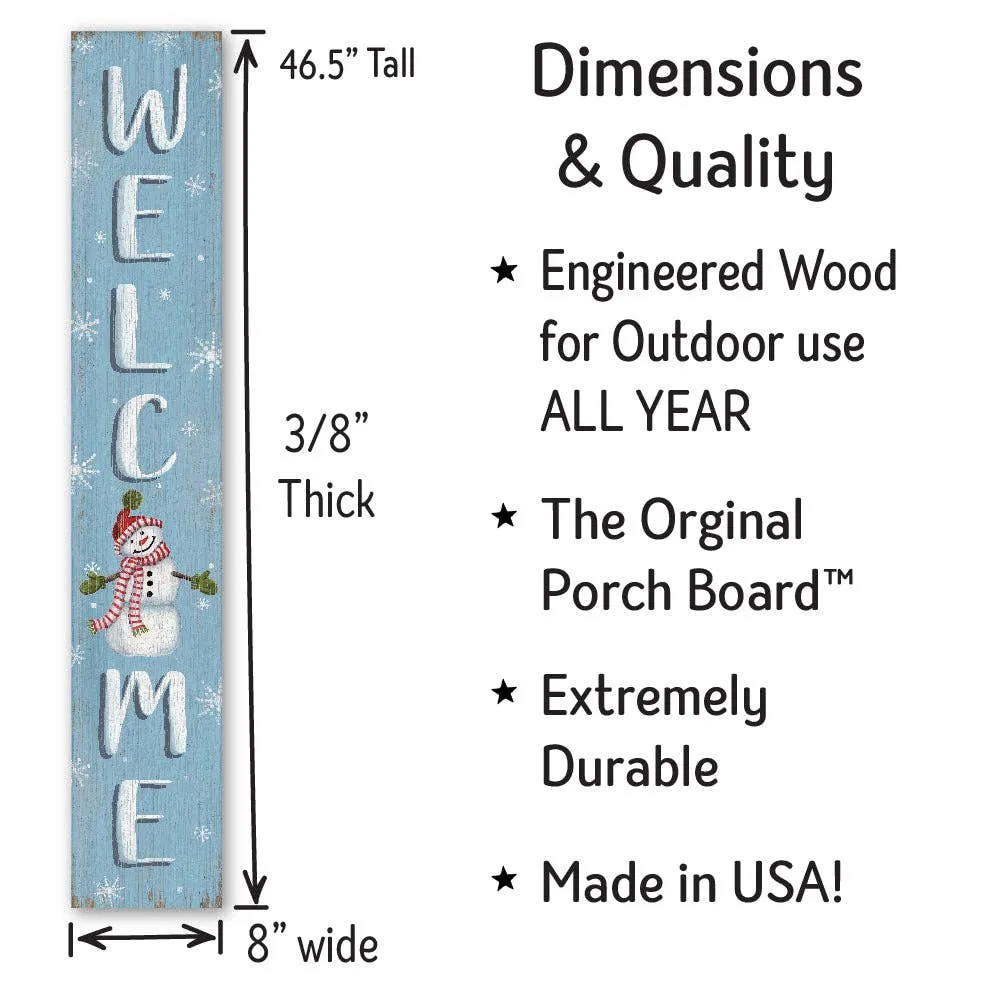 My Word! - Welcome Snowman - Porch Board™: 8" Wide x 46.5" tall / Made in the USA! / 100% Weatherproof Material